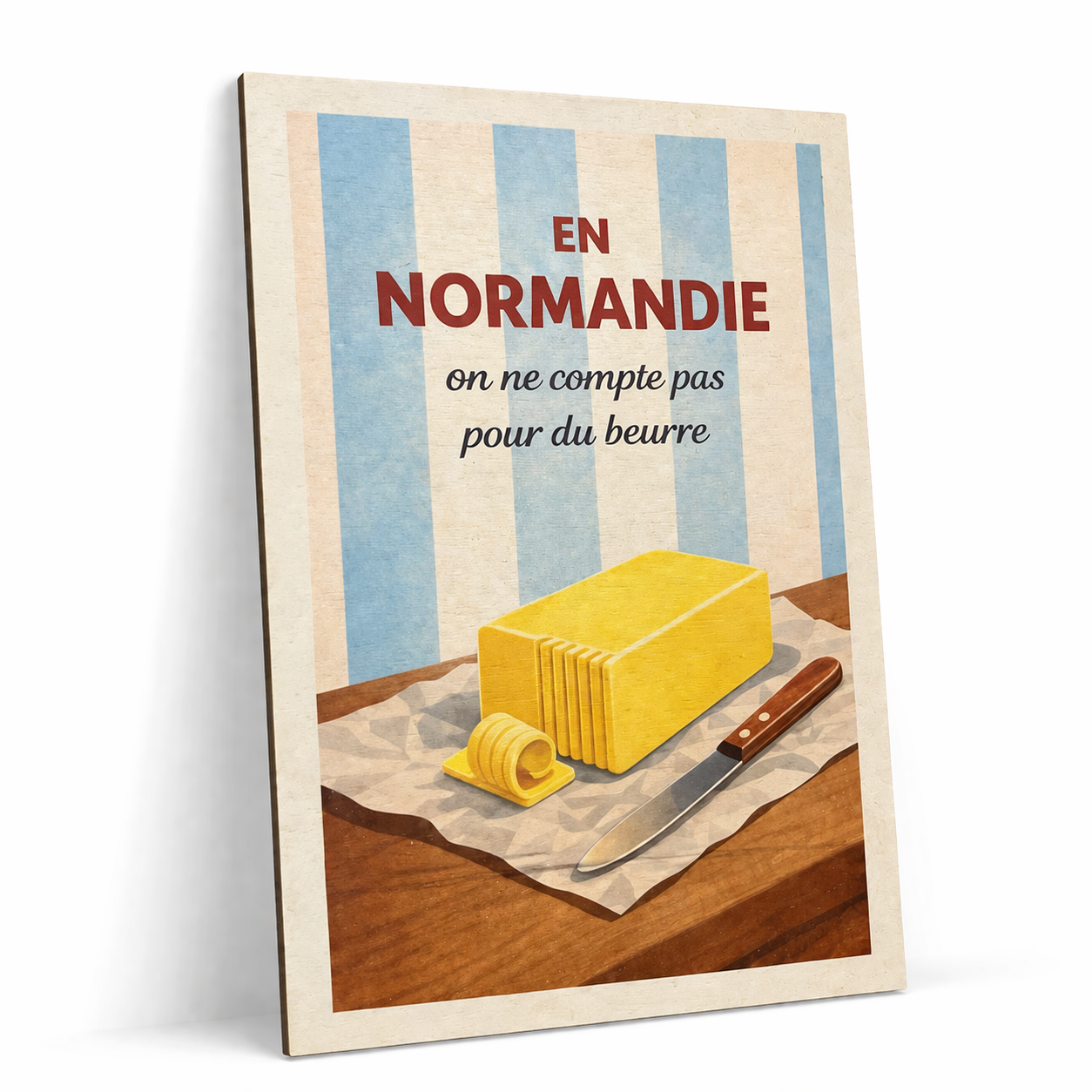 Affiche en bois - En Normandie, on ne compte pas pour du beurre !